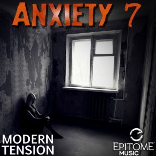 Anxiety: Modern Tension, Vol. 7