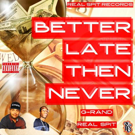 Better Late Then Never ft. G-Rand | Boomplay Music