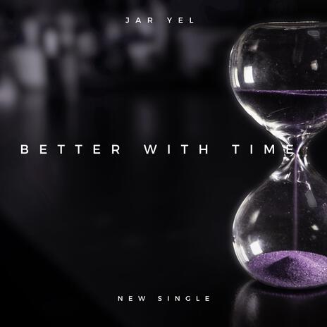 Better With Time | Boomplay Music