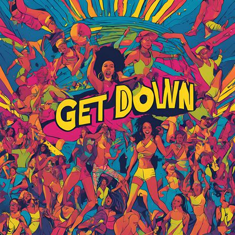 Get Down | Boomplay Music