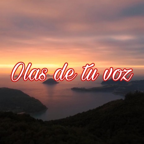 Olas de tu voz | Boomplay Music