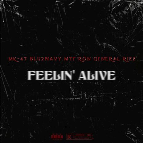 Feelin' Alive ft. Blu2Wavy, MTF Ron & General Rizz | Boomplay Music