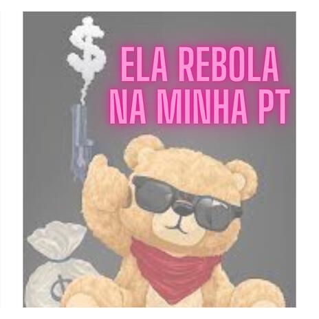 Ela Rebola Na Minha Pt | Boomplay Music