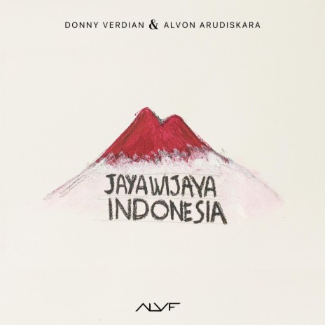 Jaya Wijaya Indonesia ft. Alvon Arudiskara | Boomplay Music