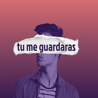 Tu Me Guardaras