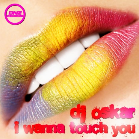 I wanna touch you | Boomplay Music