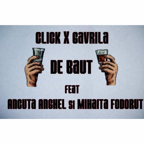 De baut ft. Gavrila, Ancuta Anghel & Mihaita Fodorut