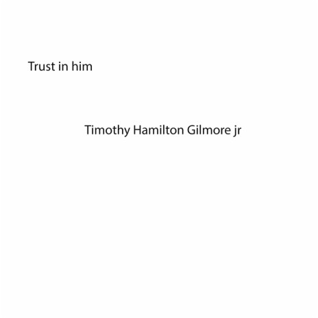 Trust in Him | Boomplay Music