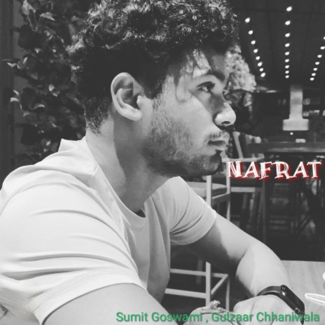 NAFRAT ft. Gulzaar chhaniwala | Boomplay Music