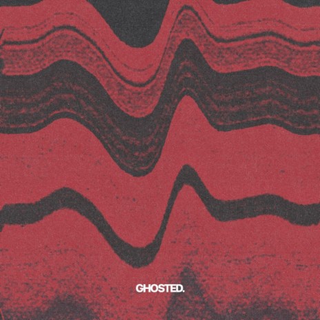 Ghosted. | Boomplay Music