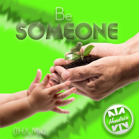 Be Someone (Ihx Mix) | Boomplay Music