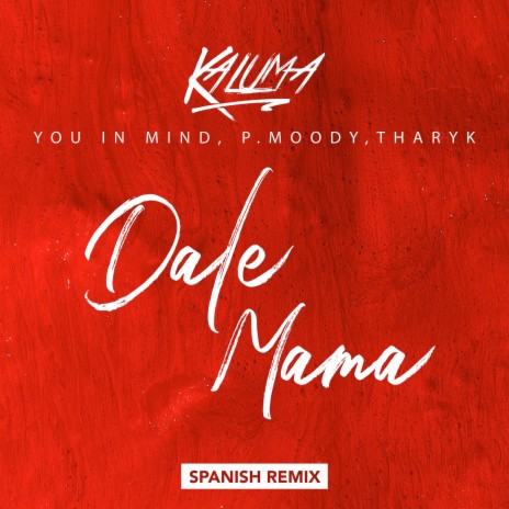Dale Mama (Spanish Remix) ft. Tharyk, You in Mind & P.Moody | Boomplay Music