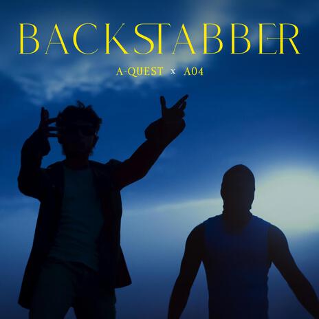 Backstabber ft. A-QUEST | Boomplay Music