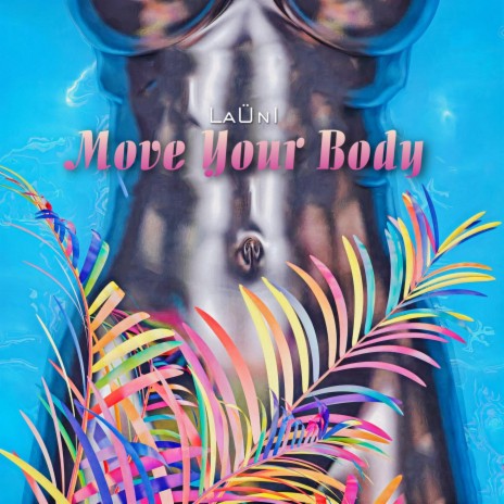 Move Your Body | Boomplay Music