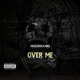 MUZANIKAYBEE - OVER ME