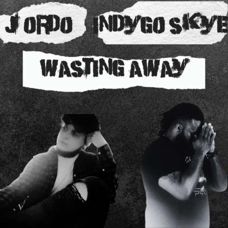Wasting Away ft. Indygo Skye | Boomplay Music