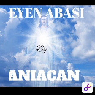 EYEN ABASI lyrics | Boomplay Music