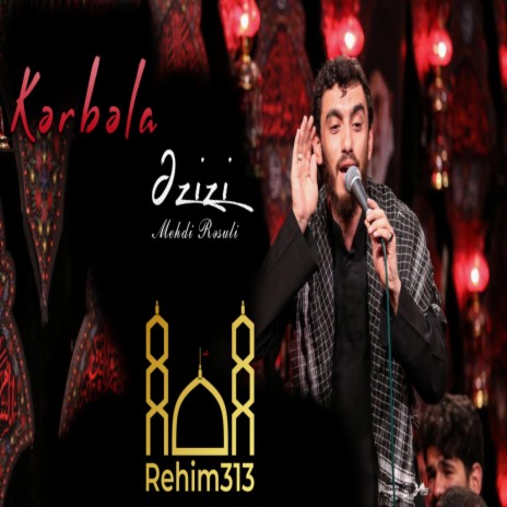 Kerbela Ezizi (Mehdi Resuli |2023|) | Boomplay Music