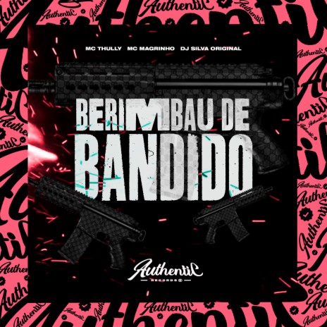 Berimbau de Bandido ft. mc thully & Mc Magrinho | Boomplay Music