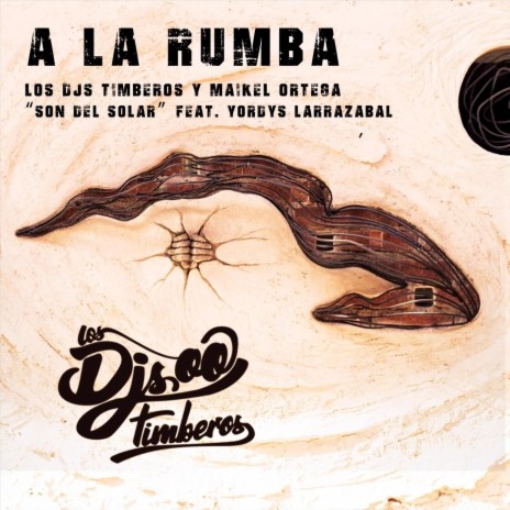 A la Rumba (feat. Maikel Ortega & Yordys Larrazábal) | Boomplay Music