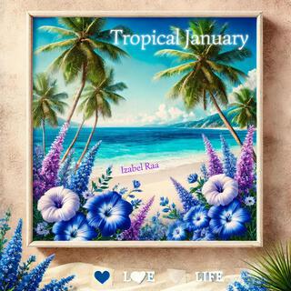 Tropical January