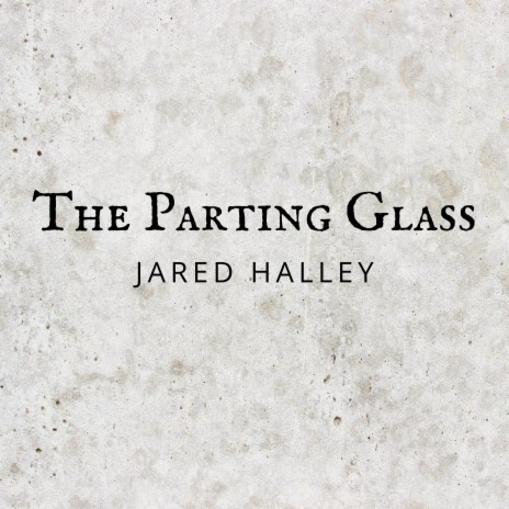The Parting Glass | Boomplay Music