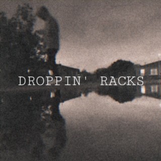 Droppin' Racks