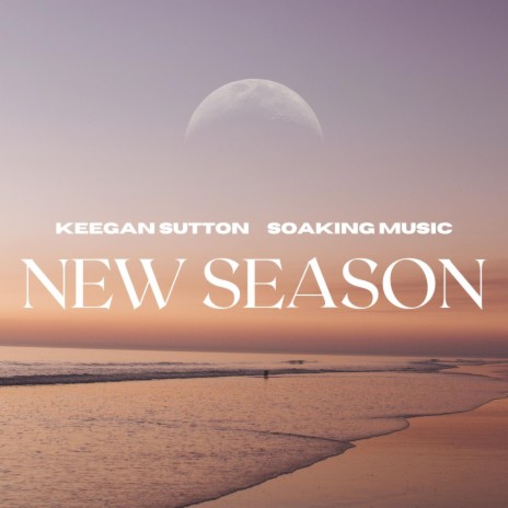 New Season (Soaking Music) | Boomplay Music