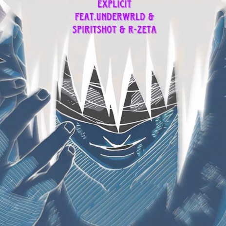 Explicitttttt ft. UNDERWRLD, Spirit Shot & R-Zeta | Boomplay Music