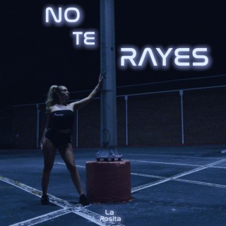 No Te Rayes lyrics | Boomplay Music