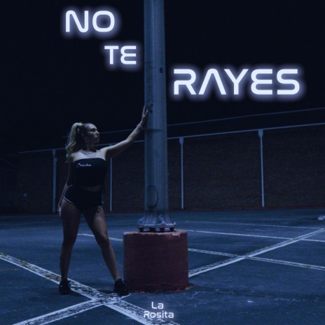 No Te Rayes | Boomplay Music