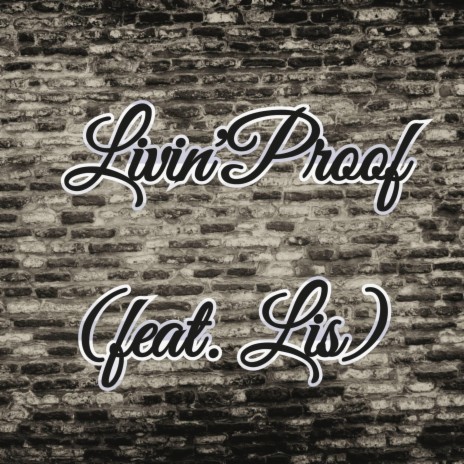 Livin' Proof ft. Lis | Boomplay Music