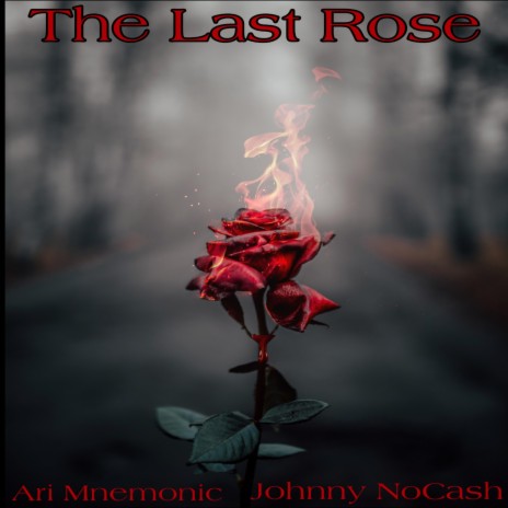 The Last Rose ft. Johnny NoCash | Boomplay Music