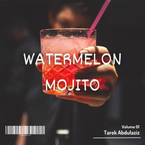 Watermelon Mojito | Boomplay Music