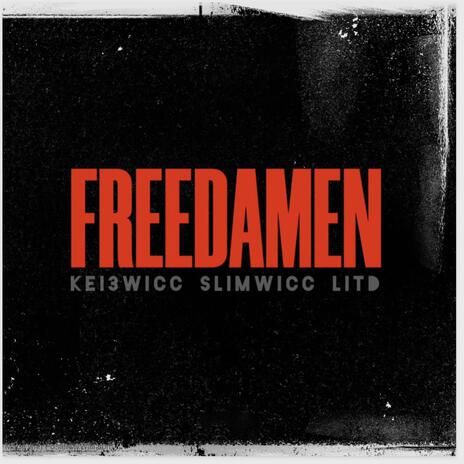 FreeDaMen ft. SlimWicc & Kei3Wicc