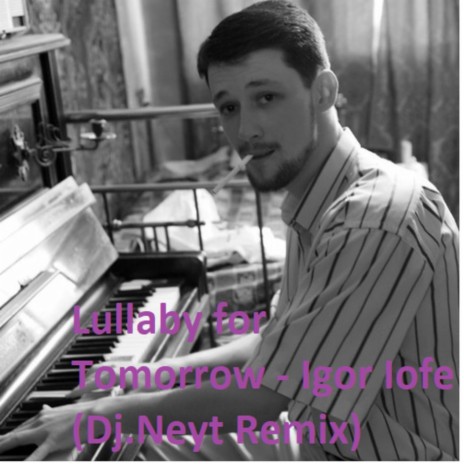 Lullaby for Tomorrow (Igor Iofe)