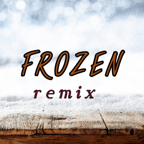 Frozen (Remix) | Boomplay Music