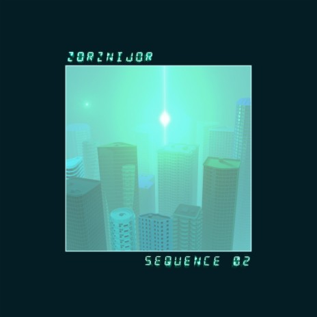 Welcome to Sequence 02 | Boomplay Music