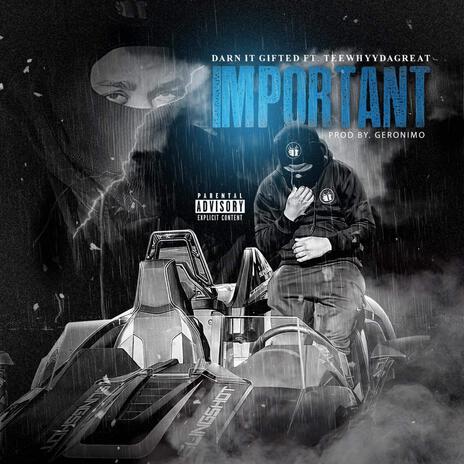 Important ft. TeeWhyyDaGreat | Boomplay Music