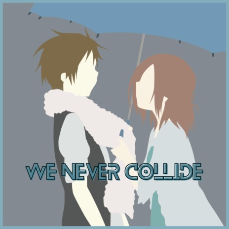 We Never Collide | Boomplay Music