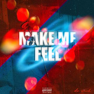 Make Me Feel