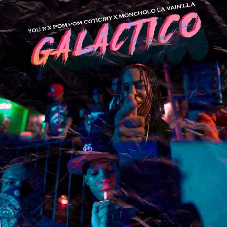 Galactico ft. Pom pom Coticiry & Moncholo La Vainilla | Boomplay Music