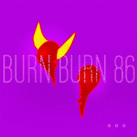 BURN BURN 86 Acapella