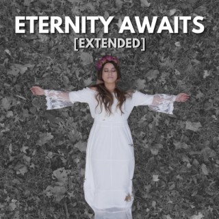 Eternity Awaits (Extended Version)