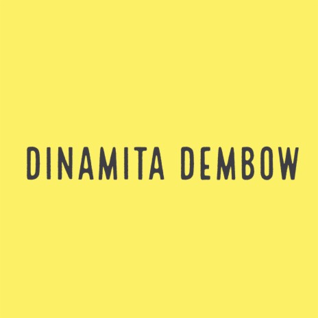 Dinamita Dembow | Boomplay Music