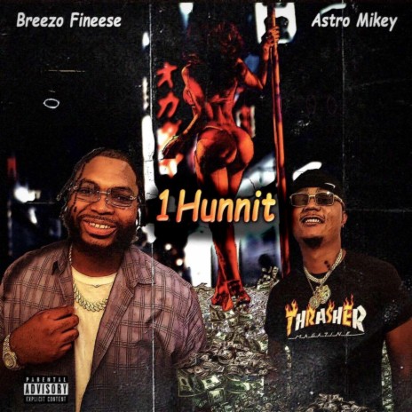 1Hunnit ft. AstroMikey | Boomplay Music