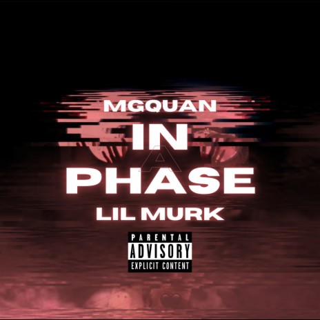 In A Phase ft. MGQuan & Lil Murk