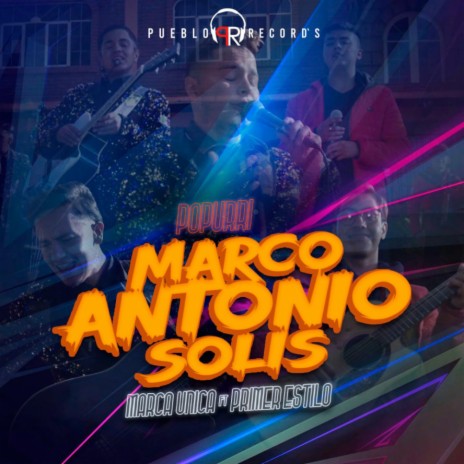 Popurrí Marco Antonio Solís ft. Marca Única | Boomplay Music