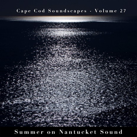 Summer on Nantucket Sound, Pt. 8 | Boomplay Music