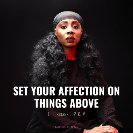 SET YOUR AFFECTION ON THINGS ABOVE | Boomplay Music